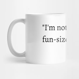 "I'm not short, I'm fun-sized." Funny Quote for short people Mug